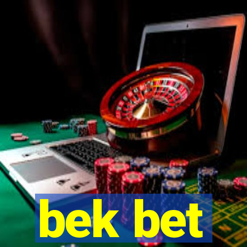 bek bet